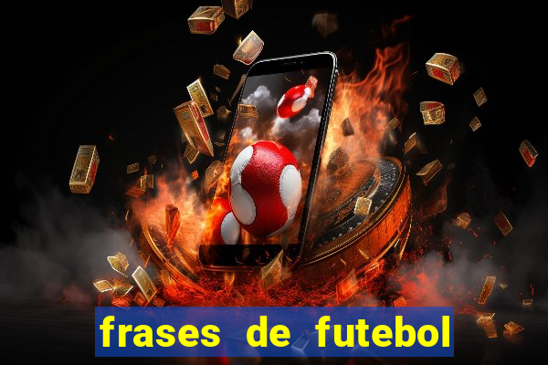 frases de futebol feminino para status tumblr